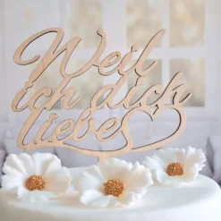 Cake Topper Holz - Weil ich dich liebe
